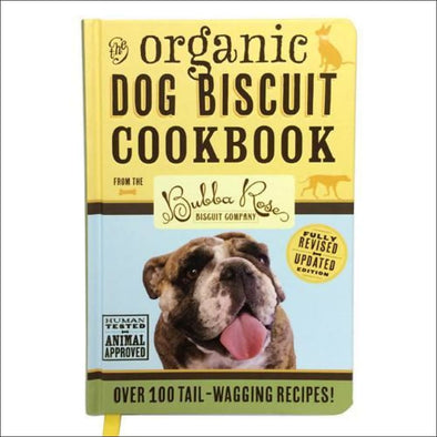 Bubba Rose Organic Dog Biscuit Cookbook